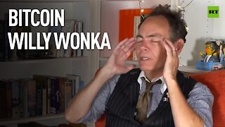 Keiser Report | Bitcoin Willy Wonka | E1714