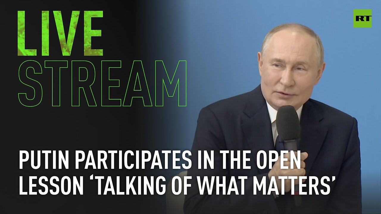 Putin participates in the open lesson ‘Talking of What Matters’