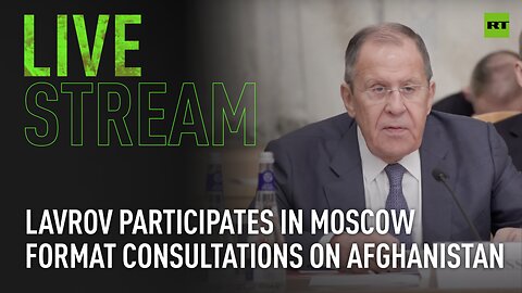 Lavrov participates in Moscow format consultations on Afghanistan