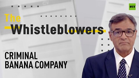 The Whistleblowers | Chiquita Brands sentenced
