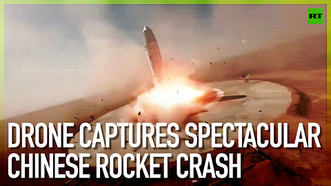 Drone captures spectacular Chinese rocket crash