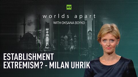 Worlds Apart | Establishment extremism? - Milan Uhrik