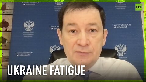 Ukraine fatigue evident at UN after some 200 sessions - Russian UN deputy envoy