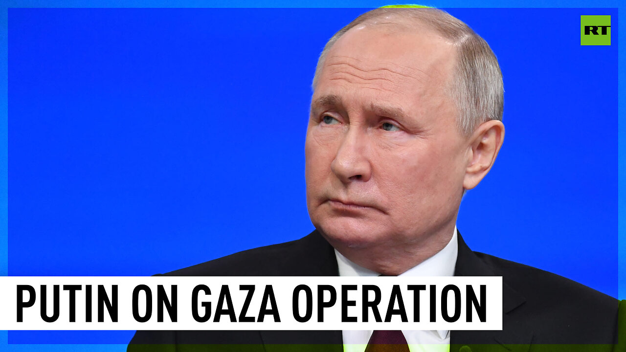 There is no comparison between Ukrainian and Gaza conflicts – Putin