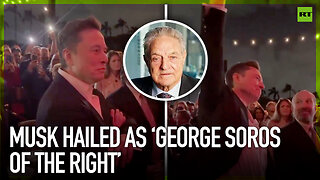 Musk hailed as ‘George Soros of the right’