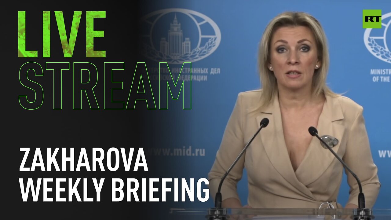 Russian MFA spokesperson Zakharova holds weekly briefing