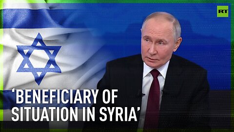 Israel is the primary beneficiary of the current situation in Syria – Putin