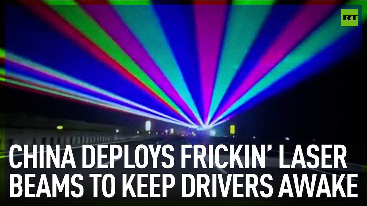 China deploys frickin’ laser beams to keep drivers awake