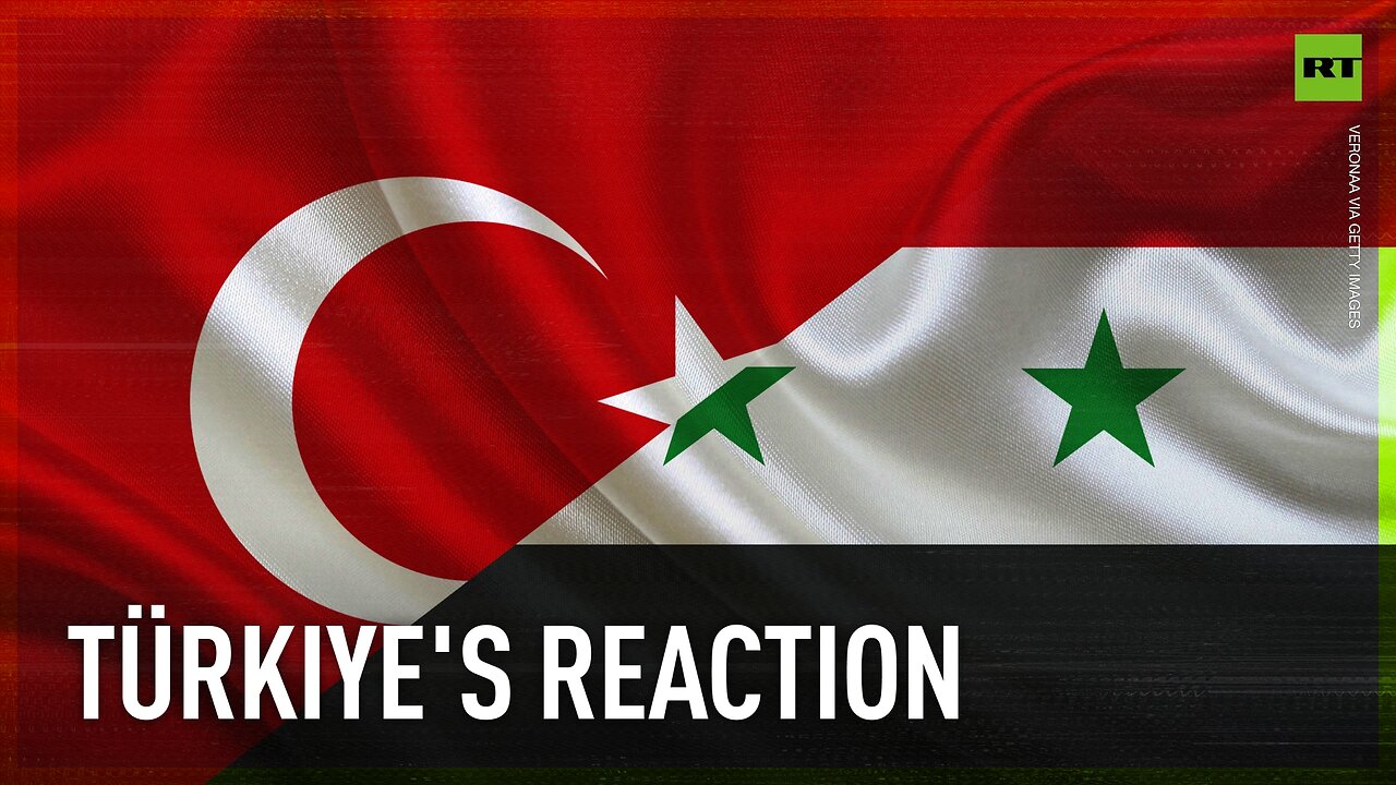 Türkiye reacts to tensions in Syria