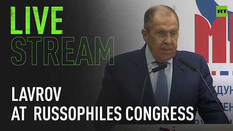 Lavrov participates in Intl Movement of Russophiles Congress