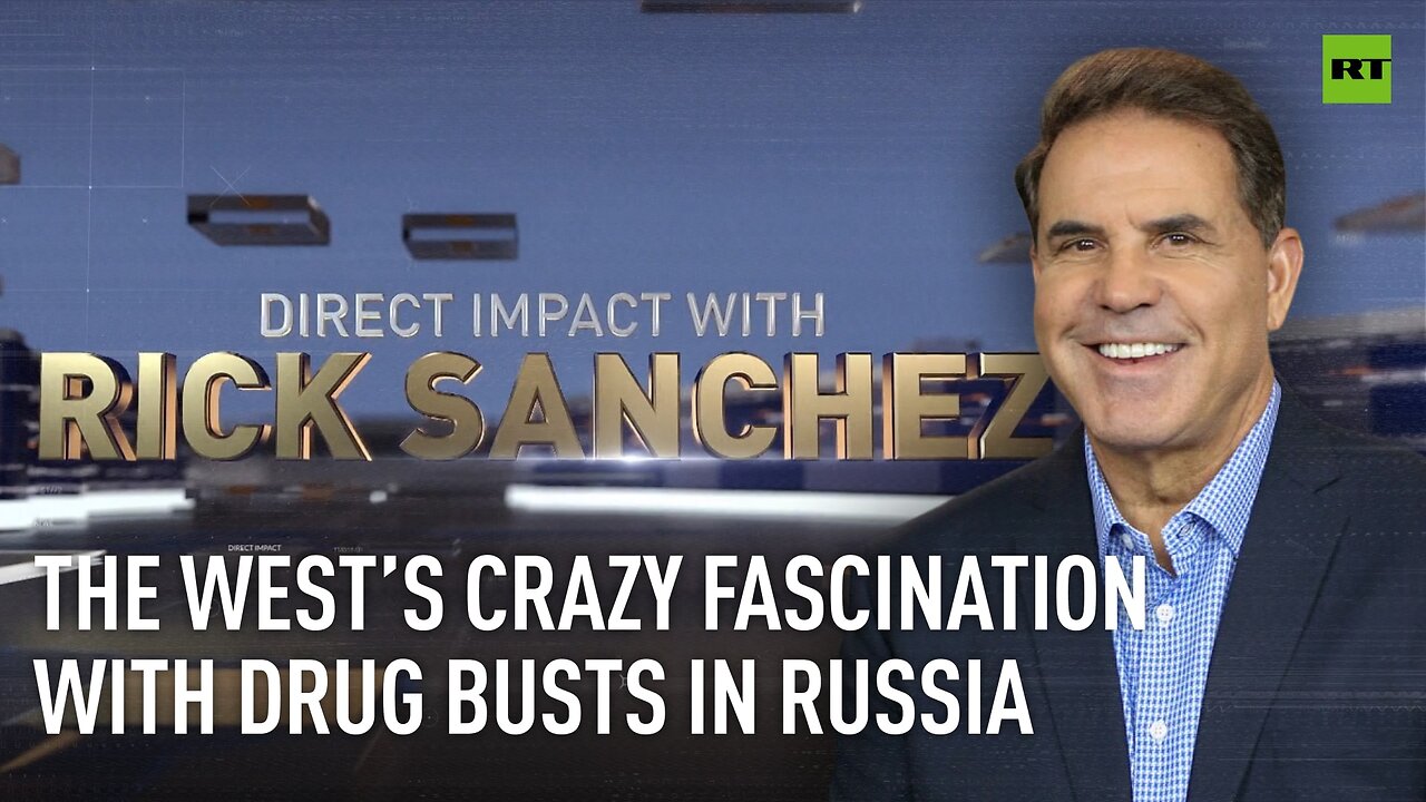 Direct Impact | The West’s crazy fascination with drug busts in Russia