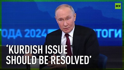 The Kurdish issue should be resolved; it should have been resolved under Assad – Putin