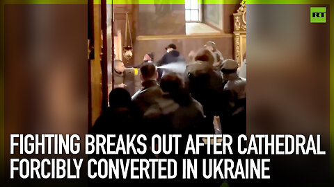 Fighting breaks out after cathedral forcibly converted in Ukraine