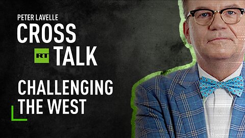 CrossTalk | Challenging the West
