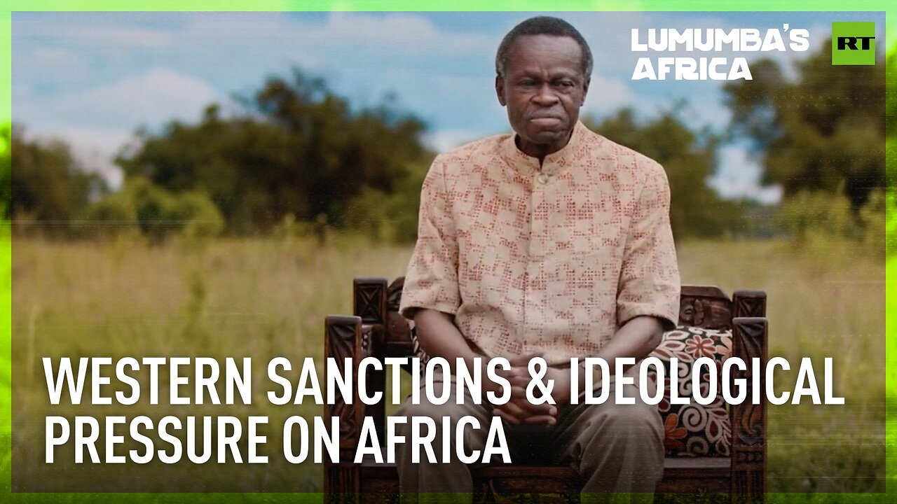 Lumumba’s Africa | Western sanctions & ideological pressure on Africa