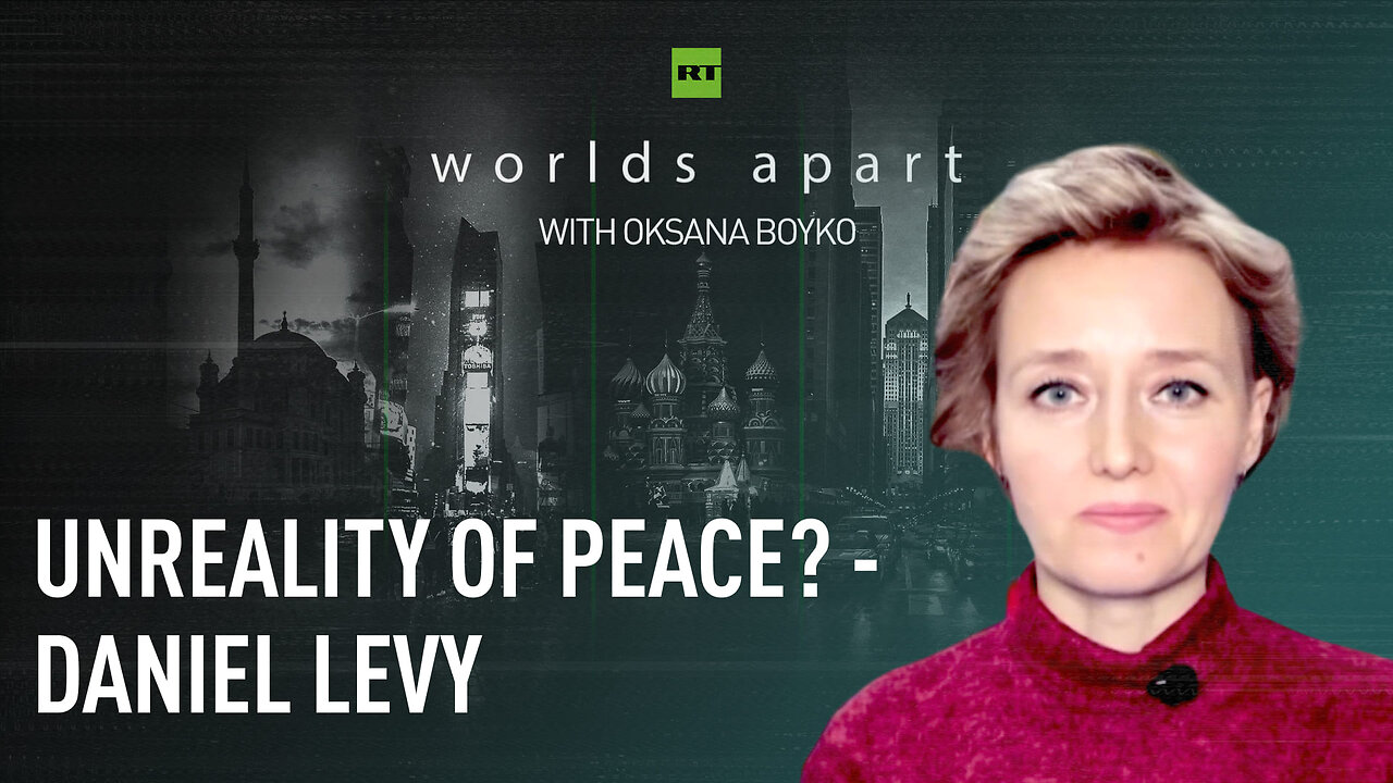 Worlds Apart | Unreality of peace? - Daniel Levy