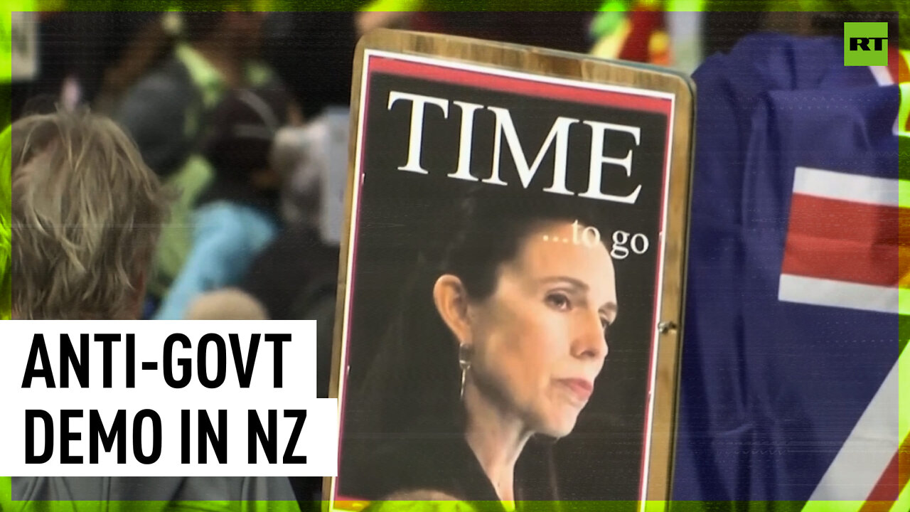 ‘Government must go’: Protesters take to the streets to denounce Covid mandates in NZ