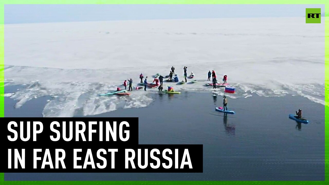 SUP surfing and ice-floe hijacking in Far East Russia