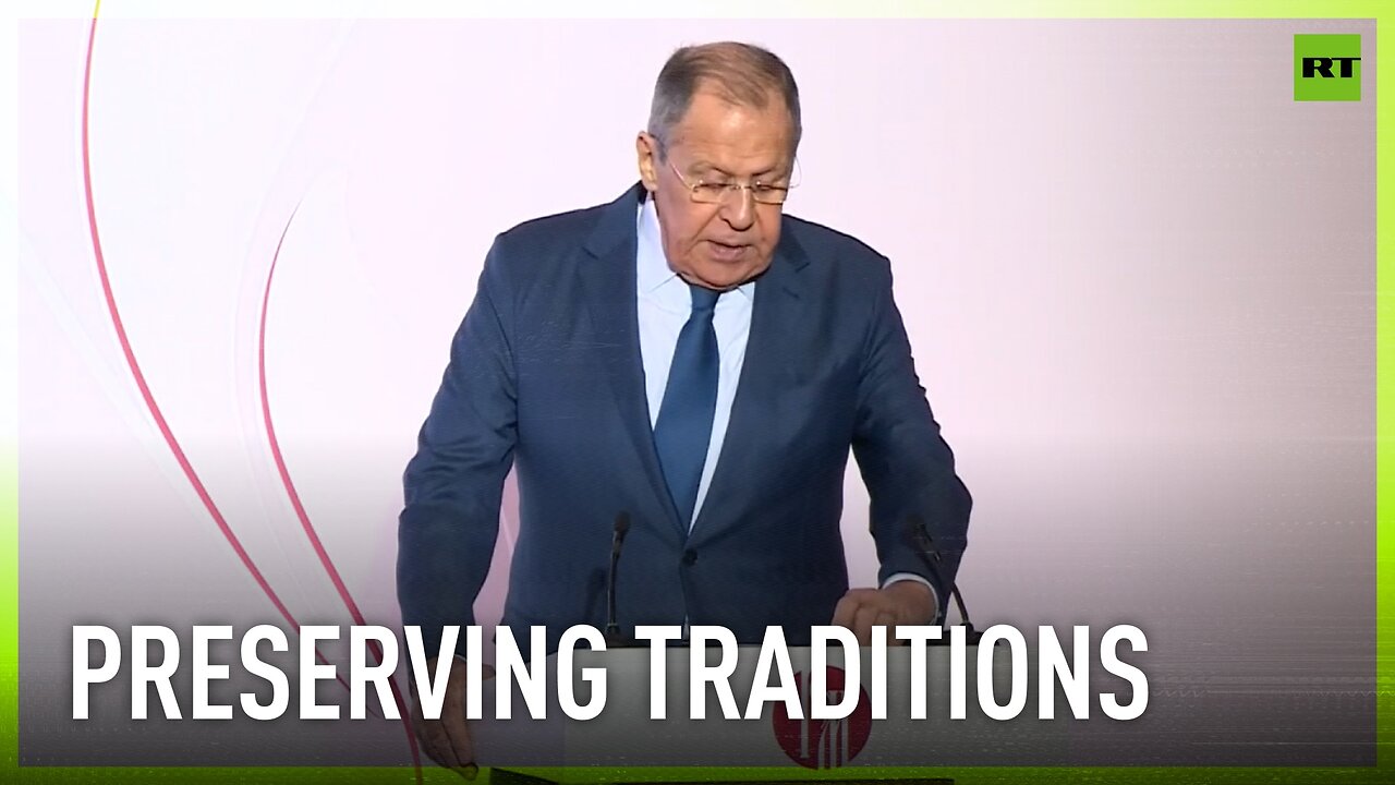 We will preserve our traditional values – Lavrov