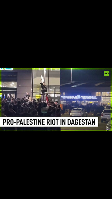 Dagestan rioters march to Makhachkala airport with Palestinian flags