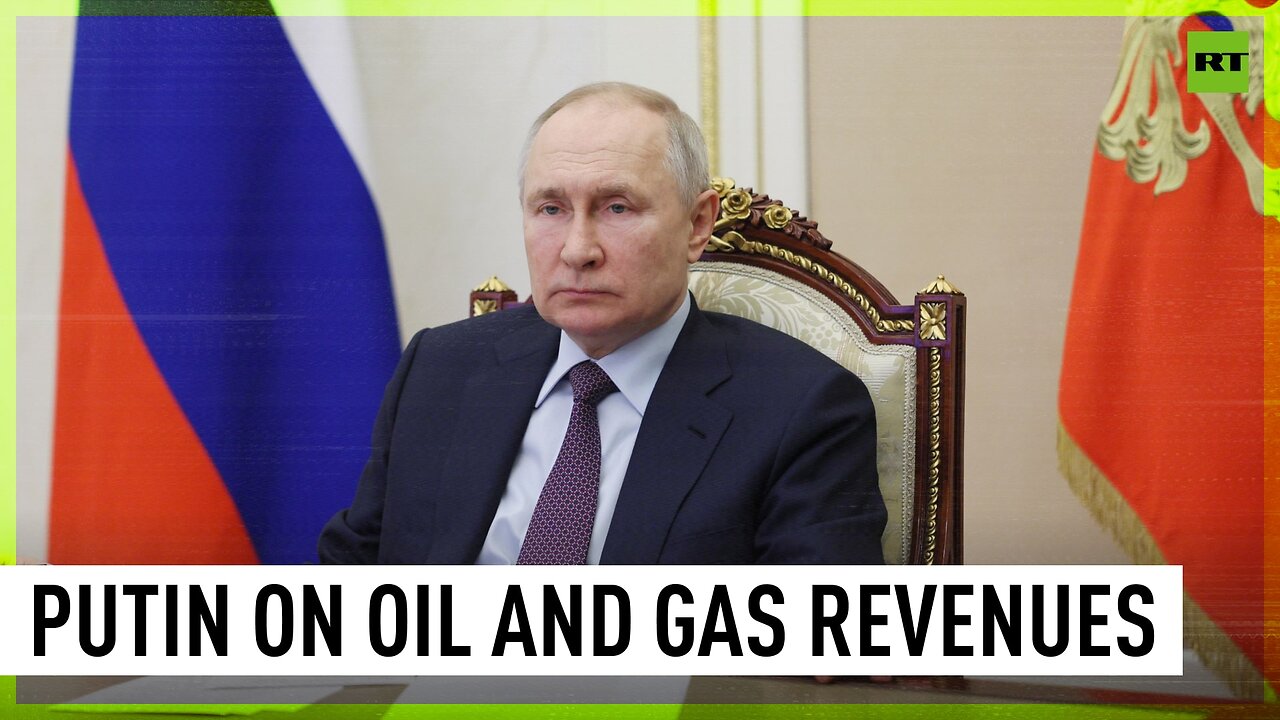 Russia expects oil and gas revenues to rise this year - Putin