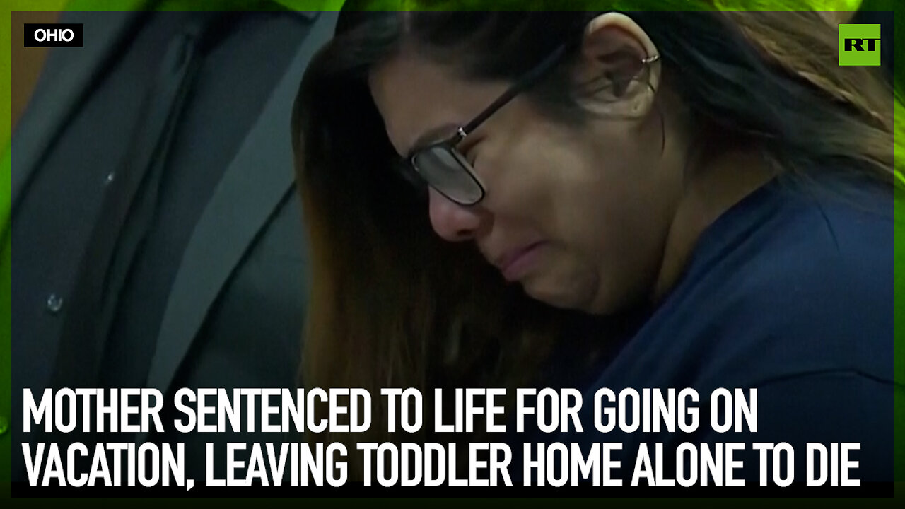 Mother sentenced to life for going on vacation, leaving toddler home alone to die