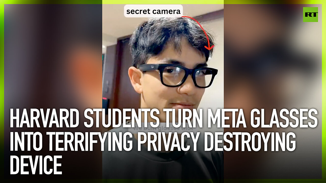 Harvard students turn Meta glasses into terrifying privacy destroying device