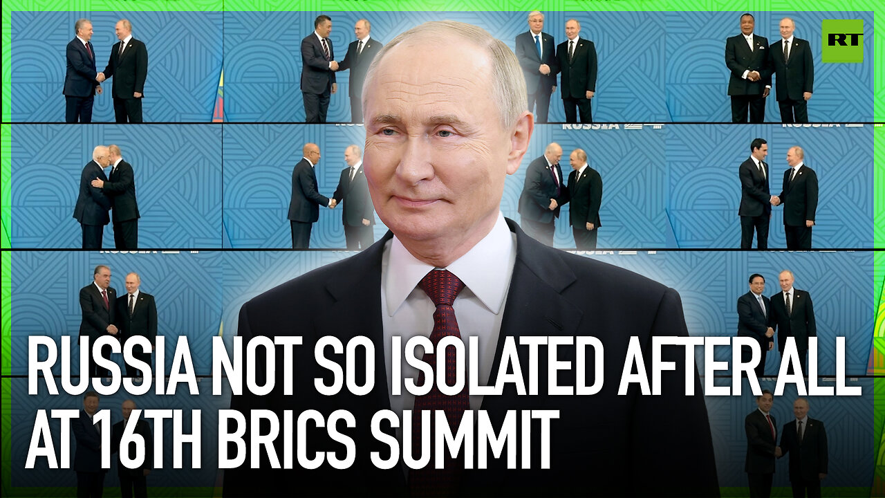 Russia not so isolated after all at 16th BRICS Summit