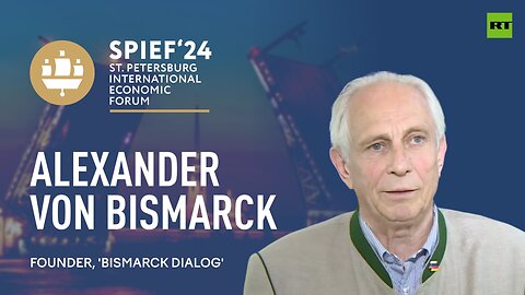 SPIEF 2024 | Russia has very good connections with BRICS countries - Alexander von Bismarck