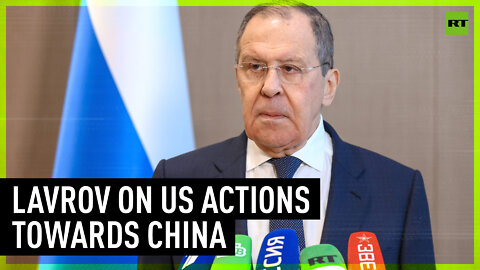 ‘What they do doesn't always correspond to what they say’ - Lavrov on US practices towards China