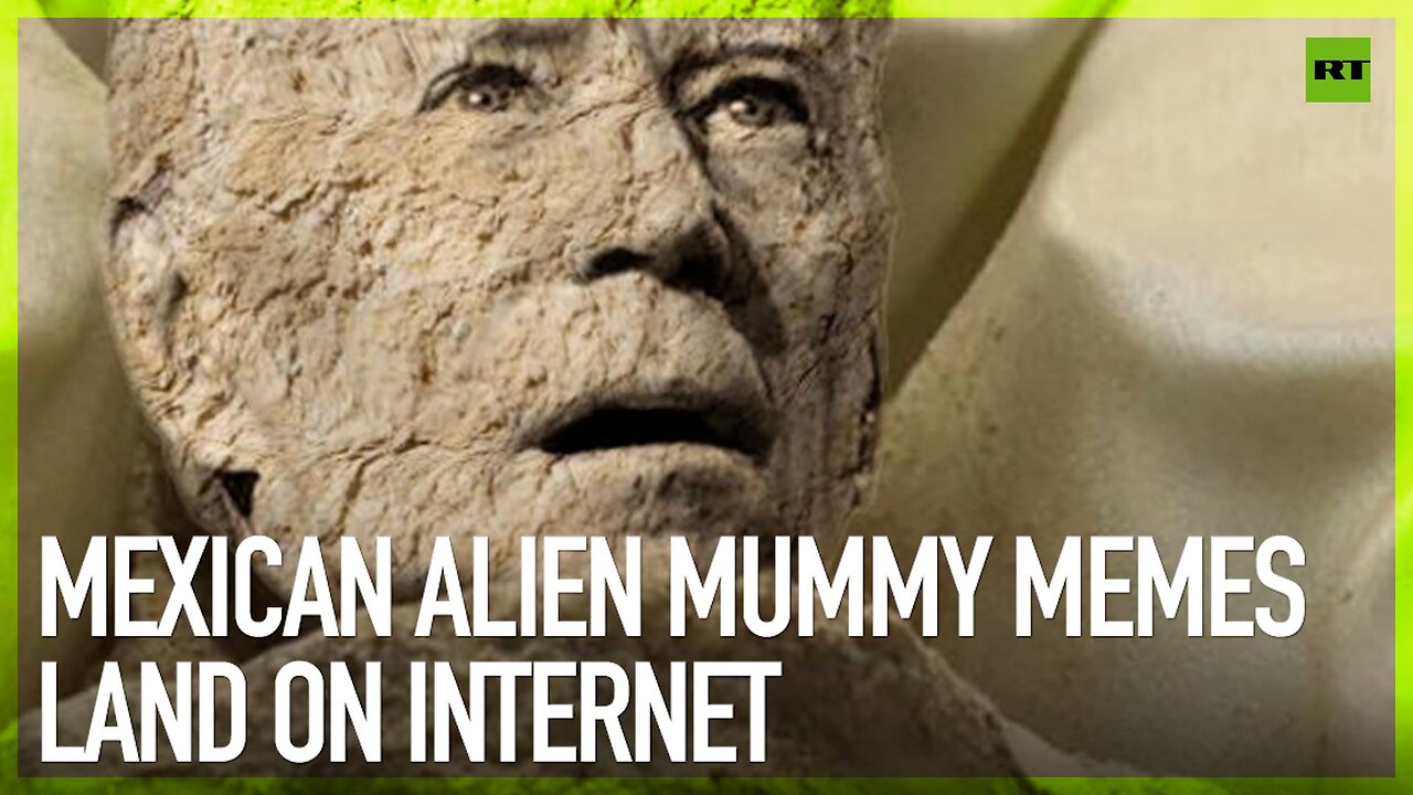 Mexican alien mummy memes land on internet