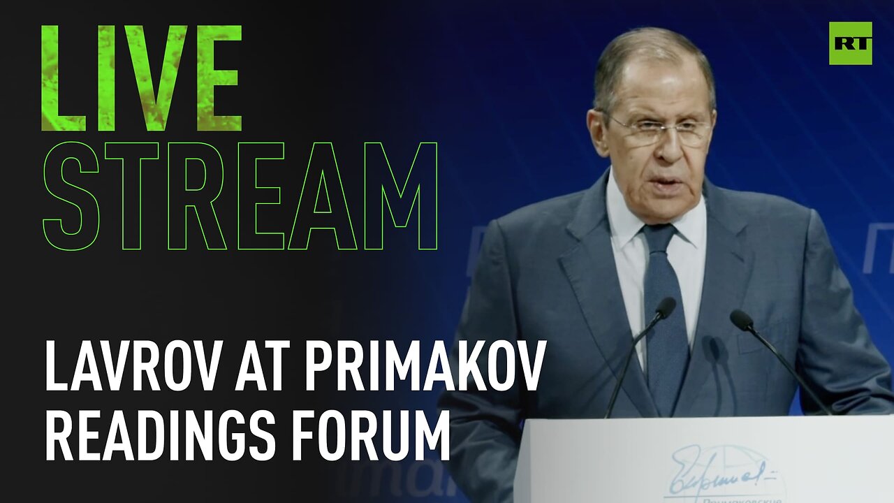 Lavrov speaks at Primakov Readings International Forum