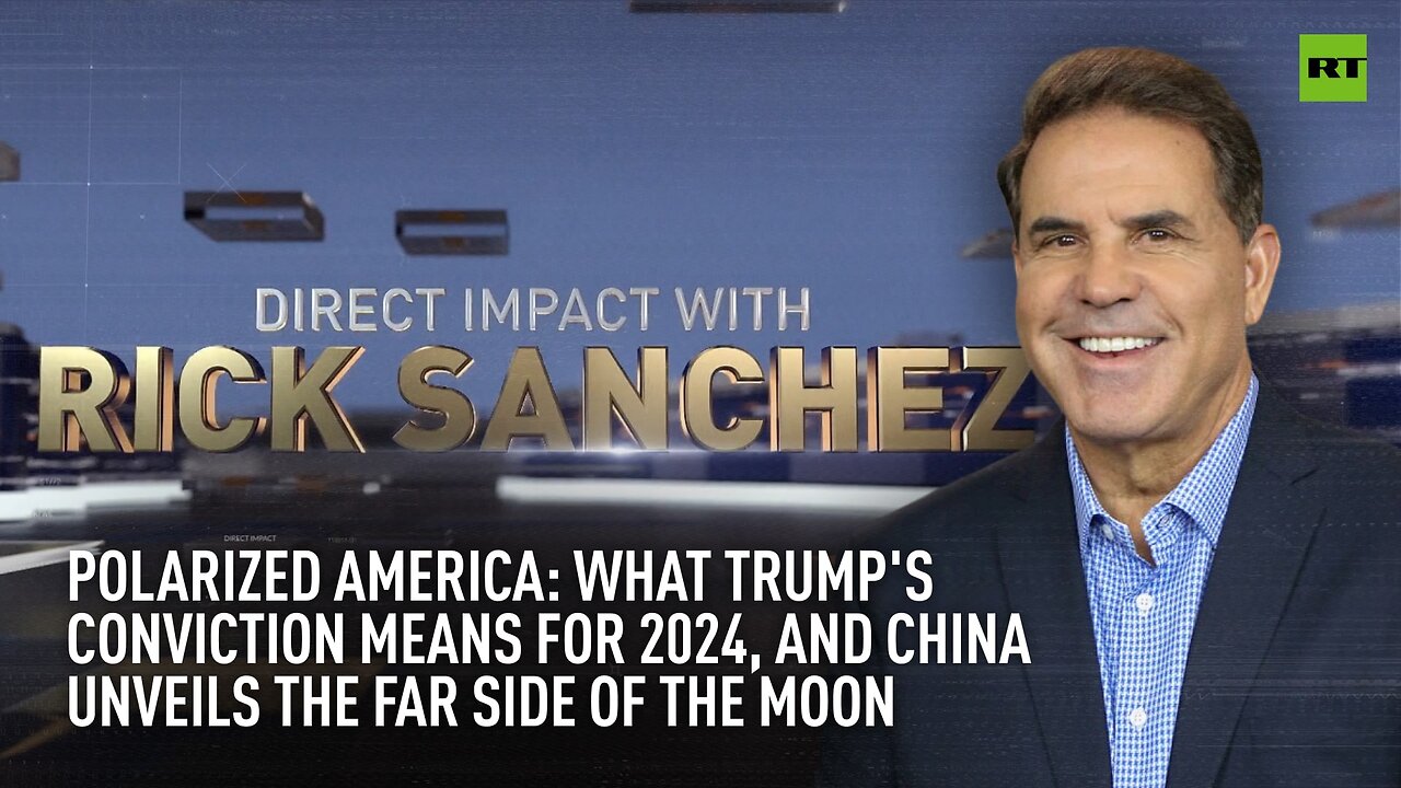 Direct Impact | What Trump's conviction means for 2024, and China unveils the far side of the Moon