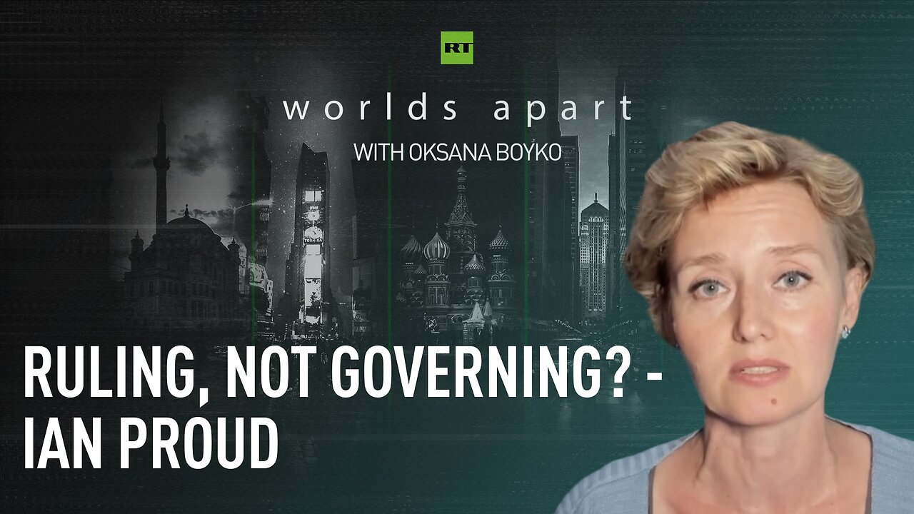 Worlds Apart | Ruling, not governing? - Ian Proud