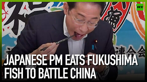 Japanese PM eats Fukushima fish to battle China