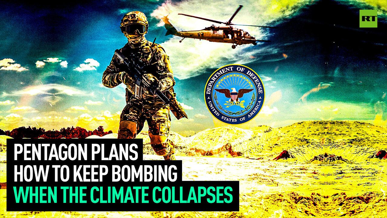 Pentagon Plans How To Keep Bombing When The Climate Collapses