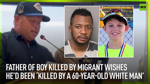 Father of boy killed by migrant wishes he’d been ‘killed by a 60-year-old white man’