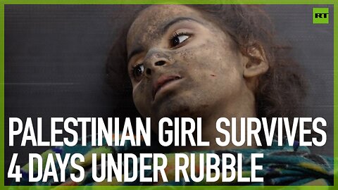 Palestinian girl survives 4 days under rubble