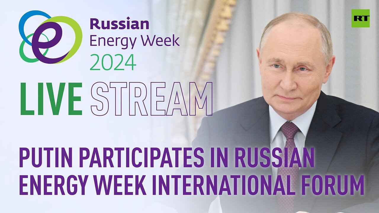 Putin participates in Russian Energy Week International Forum