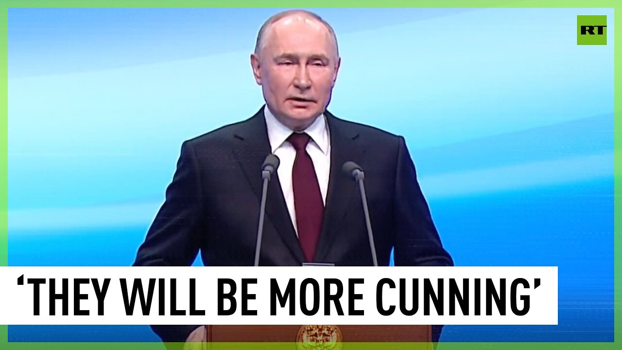 They will be more cunning – Putin on those attempting to undermine Russia