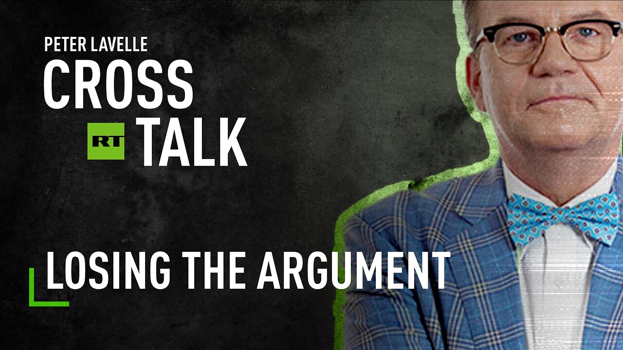 CrossTalk | Losing the argument