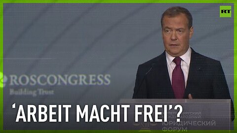 What’s next? ‘Arbeit macht frei’? – Medvedev