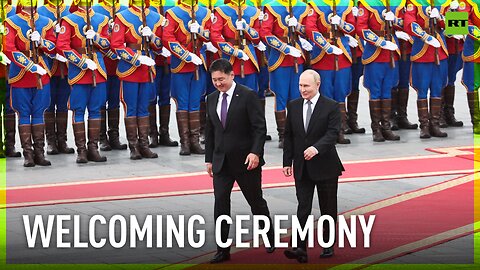 Putin warmly welcomed in Mongolia with official ceremony