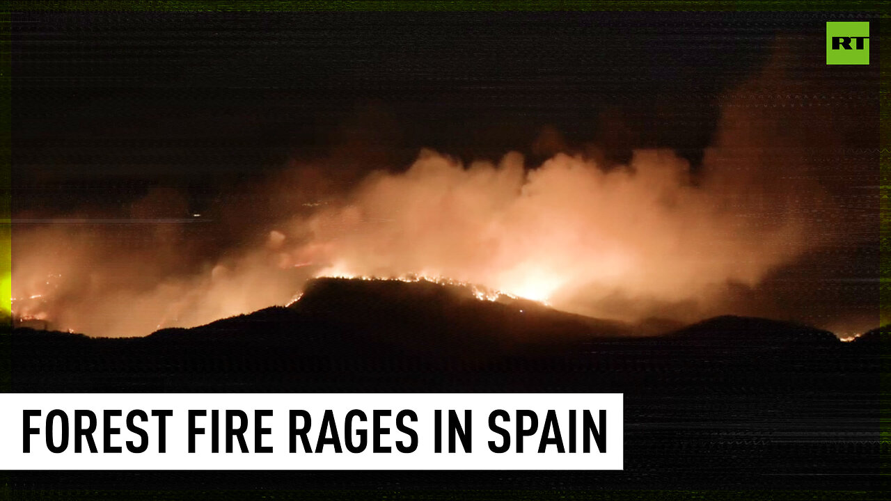 Major forest fire continues rampage in Castellon, Spain