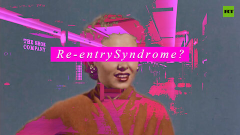 Are you suffering re-entry syndrome?