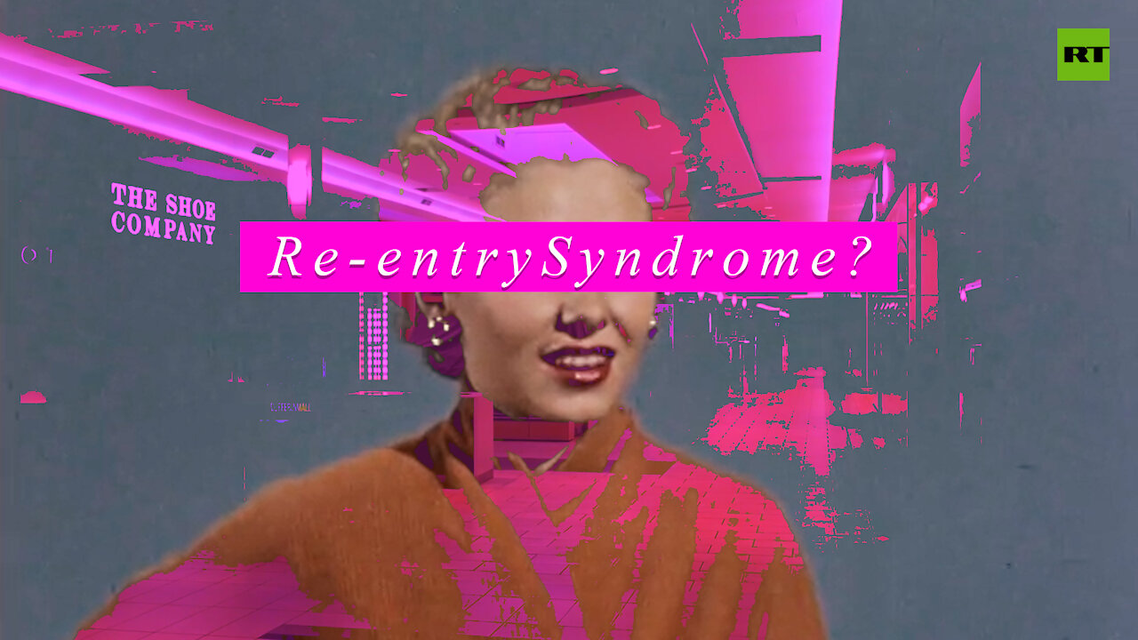 Are you suffering re-entry syndrome?