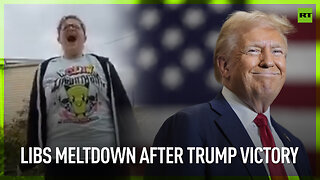 Libs meltdown after Trump victory