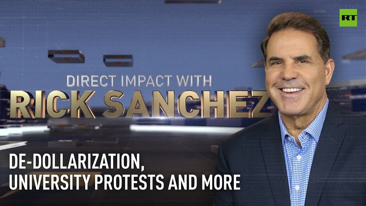 Direct Impact | De-dollarization, university protests & more