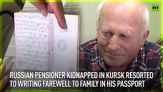 Russian pensioner kidnapped in Kursk resorted to writing farewell to family in his passport