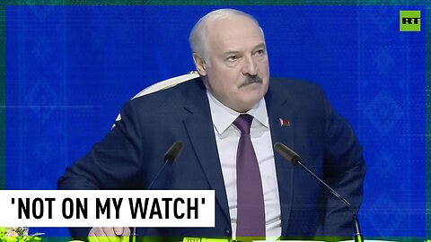 ‘Nobody’s going to take our land on my watch’ - Lukashenko